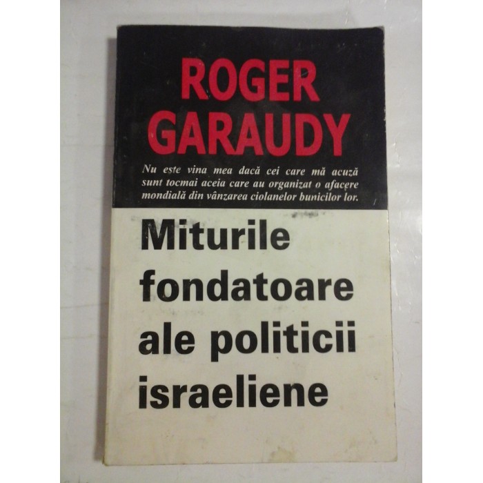 MITURILE FONDATOARE ALE POLITICII ISRAELIENE - ROGER GARAUDY